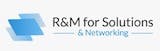 R&M for Solutions & Networking